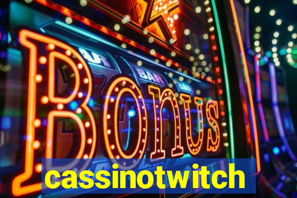 cassinotwitch