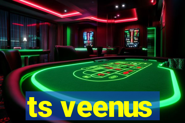 ts veenus