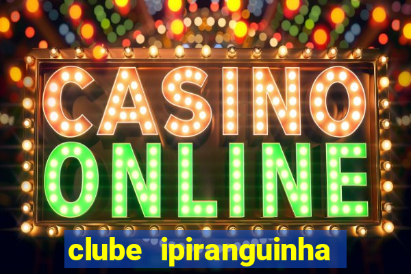clube ipiranguinha porto alegre