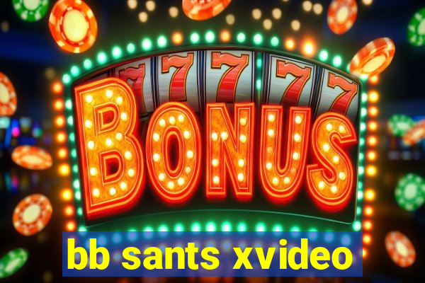 bb sants xvideo