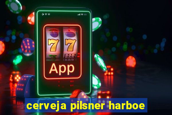 cerveja pilsner harboe
