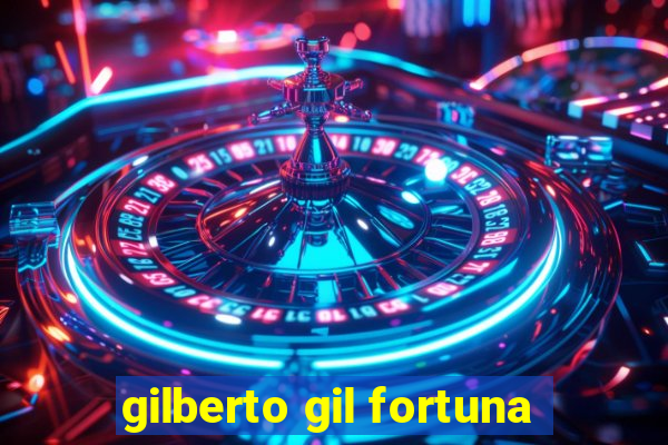 gilberto gil fortuna