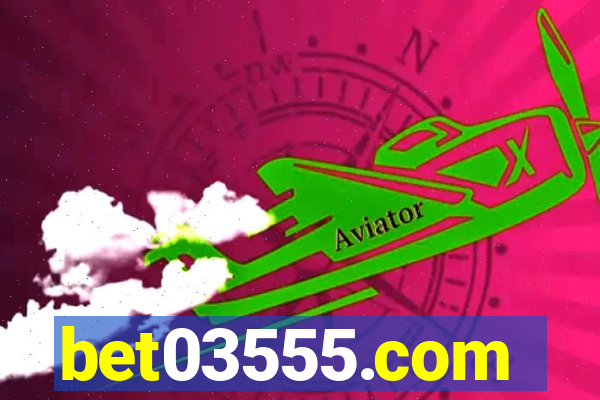 bet03555.com