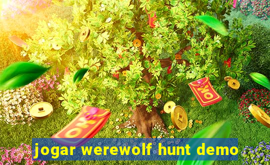jogar werewolf hunt demo