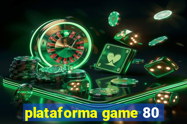 plataforma game 80