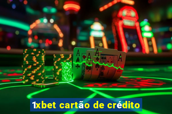 1xbet cartão de crédito