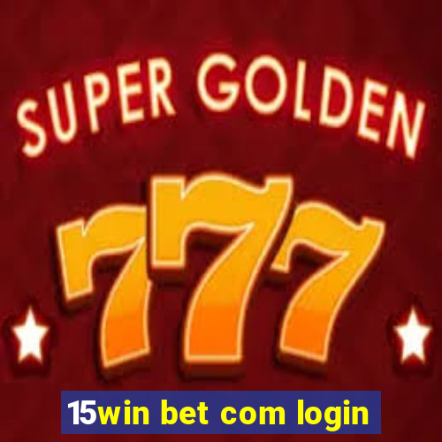 15win bet com login