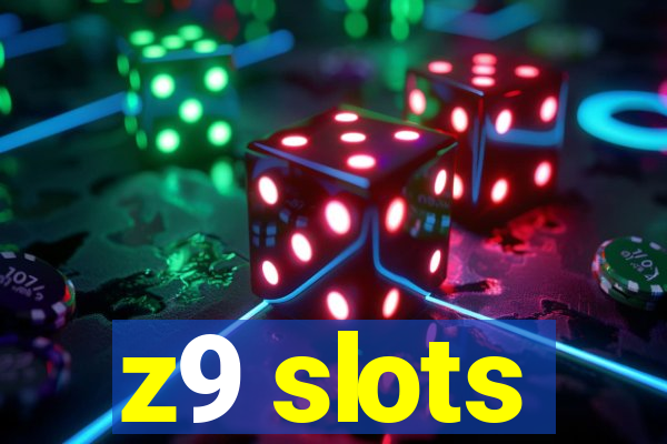 z9 slots