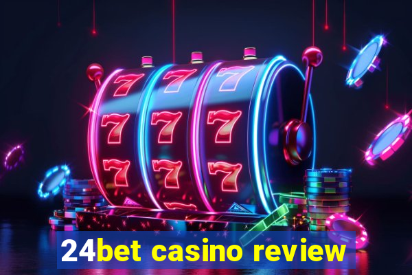 24bet casino review