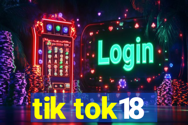 tik tok18