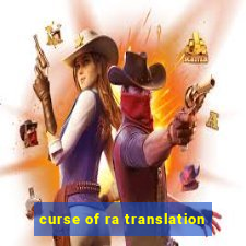 curse of ra translation
