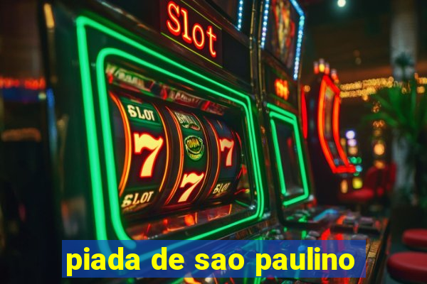 piada de sao paulino