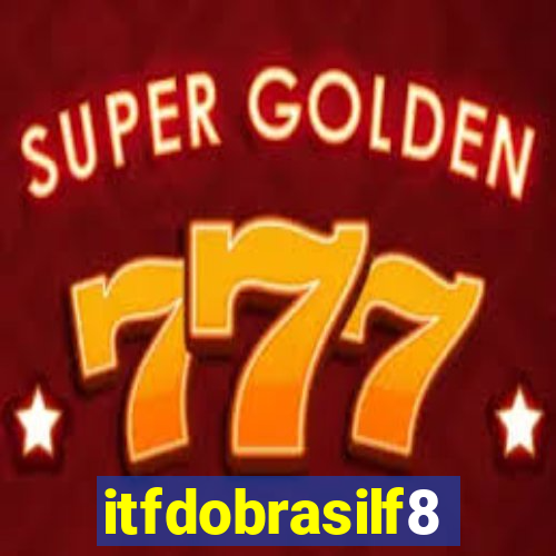 itfdobrasilf8