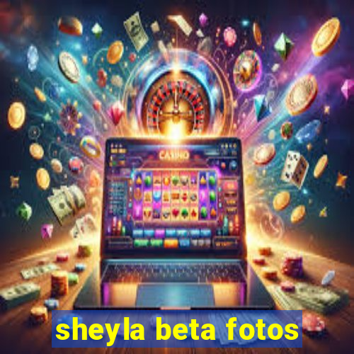 sheyla beta fotos