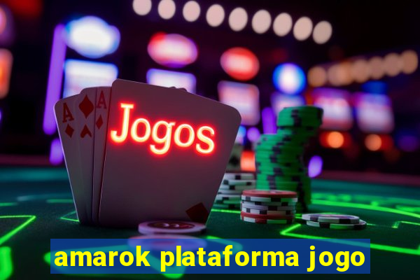 amarok plataforma jogo