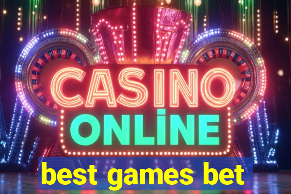 best games bet