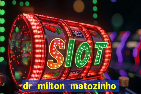 dr milton matozinho urologista santos