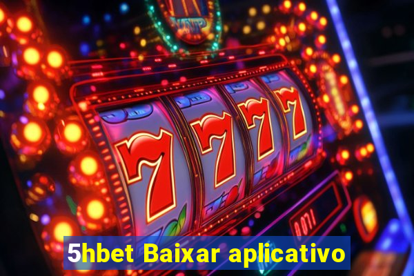 5hbet Baixar aplicativo