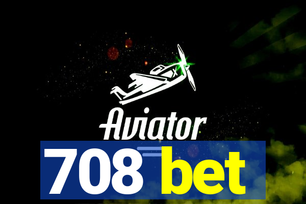 708 bet