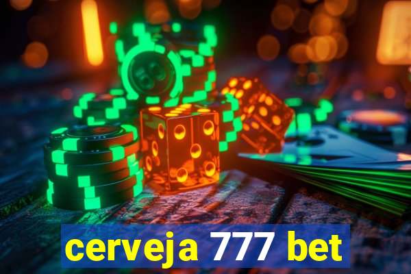cerveja 777 bet