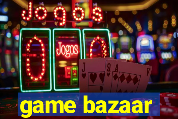 game bazaar