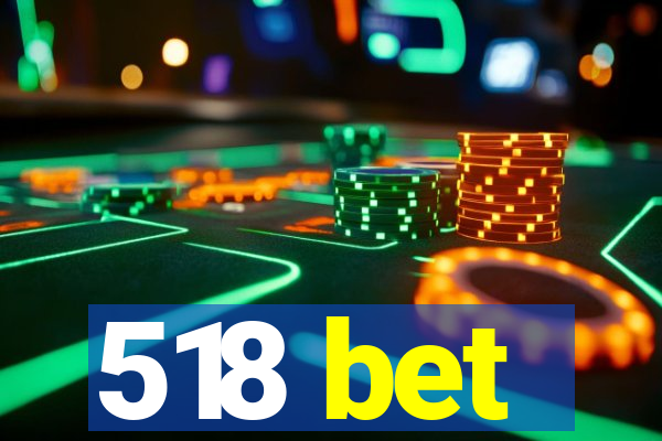 518 bet