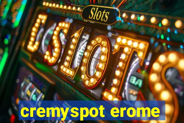cremyspot erome