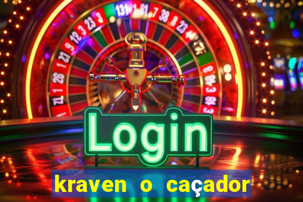 kraven o caçador filme completo dublado online