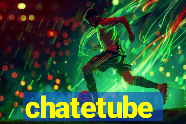 chatetube