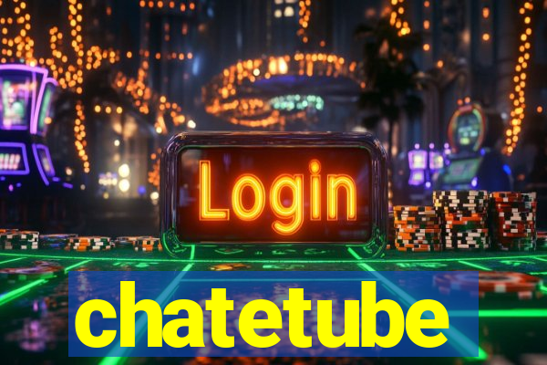 chatetube
