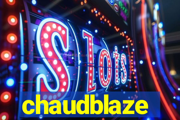 chaudblaze