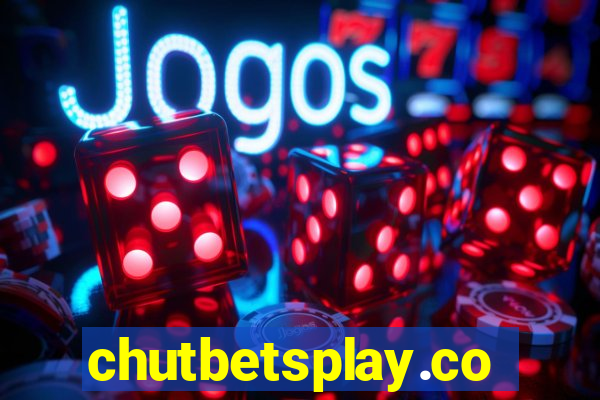 chutbetsplay.com