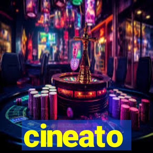 cineato