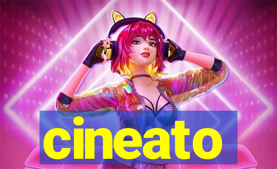 cineato