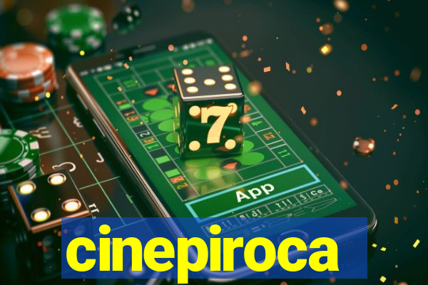 cinepiroca