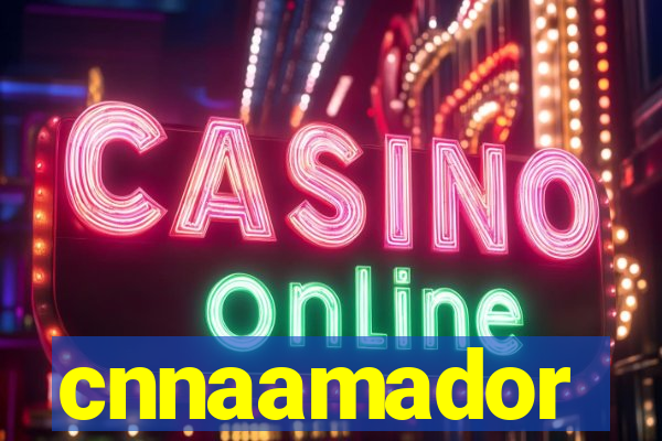 cnnaamador