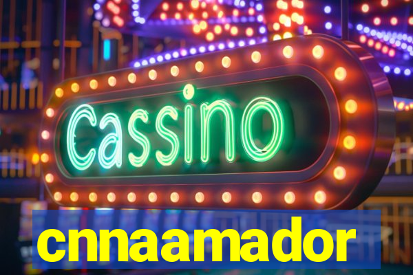 cnnaamador