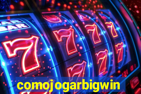 comojogarbigwin