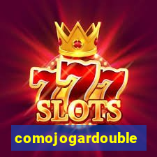 comojogardouble