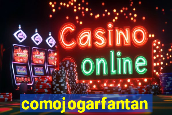 comojogarfantan