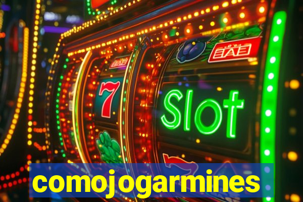 comojogarmines