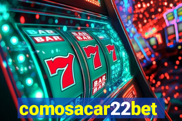 comosacar22bet