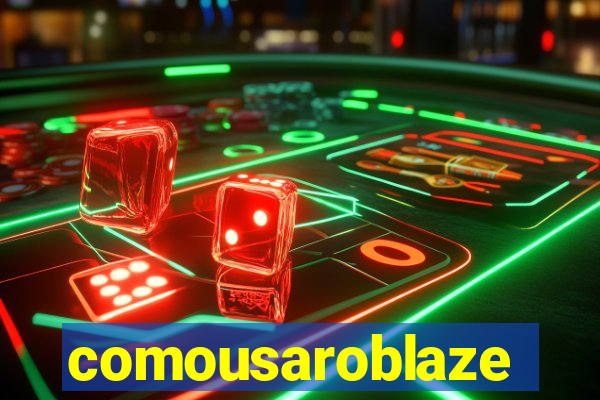 comousaroblaze