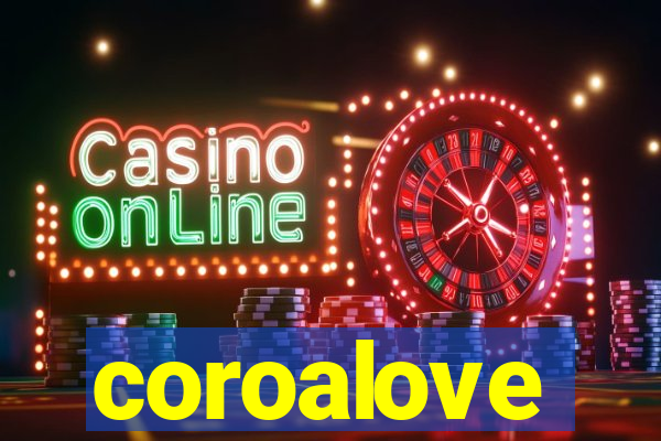 coroalove