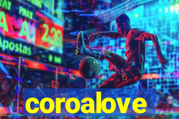 coroalove