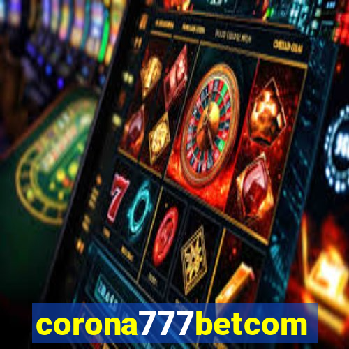 corona777betcom