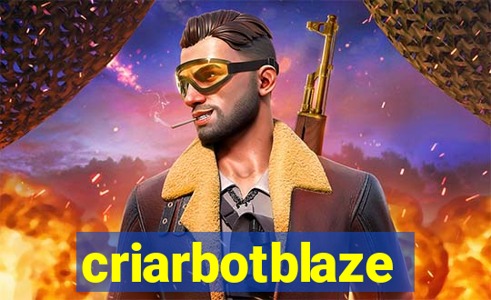 criarbotblaze