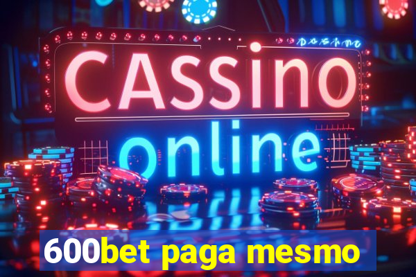 600bet paga mesmo