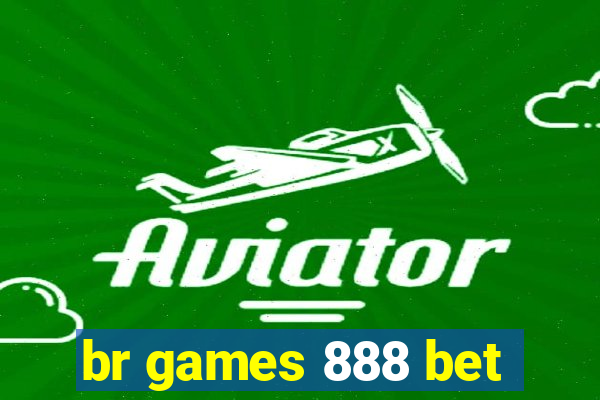 br games 888 bet