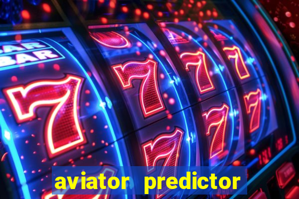 aviator predictor v4.0 apk download